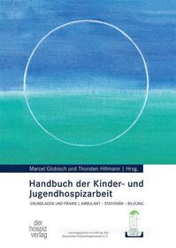 Ebook Handbuch der Kinder- und Jugendhospizarbeit di Marcel Globisch edito da hospizverlag