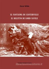 Ebook Il fantasma di Canterville, Il delitto di Lord Savile di Oscar Wilde edito da Tiemme Edizioni Digitali