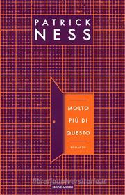 Ebook Molto più di questo di Ness Patrick edito da Mondadori