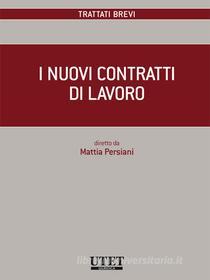 Ebook I nuovi contratti di lavoro di Mattia Persiani edito da Utet Giuridica