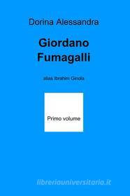 Libro Ebook Giordano Fumagalli di Alessandra Dorina di ilmiolibro self publishing