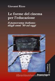 Ebook Le forme del cinema per l'educazione. di Giovanni Rizzo edito da Franco Angeli Edizioni