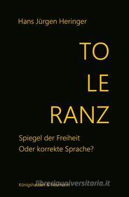 Ebook Toleranz di Hans Jürgen Heringer edito da Koenigshausen & Neumann