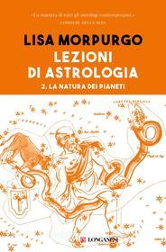 Ebook Lezioni di astrologia II di Lisa Morpurgo edito da Longanesi