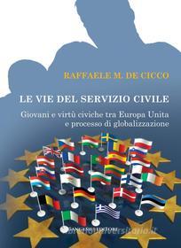 Ebook Le vie del Servizio Civile di Raffaele De Cicco edito da Gangemi Editore