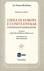 Ebook L'idea di Europa e l'Unità d'Italia di Renzo De Felice edito da Le Lettere