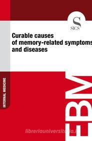 Ebook Curable Causes of Memory-related Symptoms and Diseases di Sics Editore edito da SICS