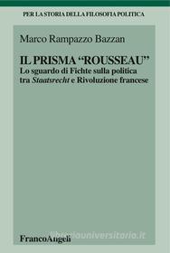 Ebook Il prisma "Rousseau" di Marco Rampazzo Bazzan edito da Franco Angeli Edizioni