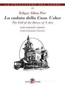 Ebook La caduta della Casa Usher / The Fall of the House of Usher di Edgar Allan Poe edito da Leone Editore