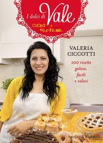 Ebook I dolci di Vale cucina e fantasia di Ciccotti Valeria edito da Sperling & Kupfer