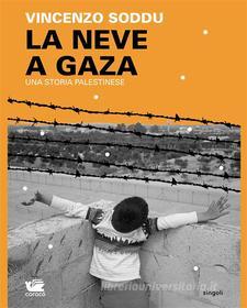 Ebook La neve a Gaza di Vincenzo Soddu edito da Caracò Editore