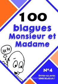 Ebook 100 blagues monsieur et madame di Dites-le avec une blague ! edito da Lemaitre Publishing