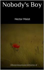 Ebook Nobody&apos;s Boy di Hector Malot edito da Books on Demand