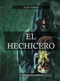 Ebook El hechicero di Juan Valera edito da Greenbooks Editore
