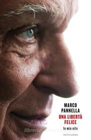Ebook Una libertà felice di Pannella Marco edito da Mondadori