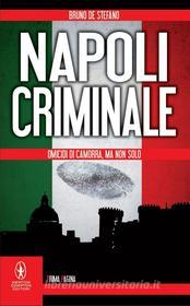 Ebook Napoli criminale di De Bruno Stefano edito da Newton Compton Editori