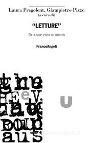 Ebook Letture. Sulla complessità dei territori di AA. VV. edito da Franco Angeli Edizioni