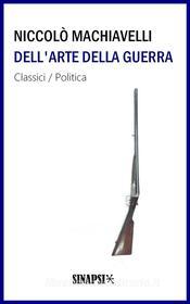 Ebook Dell'arte della guerra di Niccolò Machiavelli edito da Sinapsi Editore