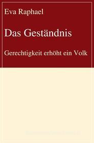 Ebook Das Geständnis di Eva Raphael edito da Frankfurter Literaturverlag