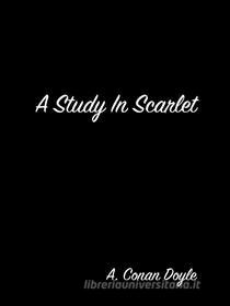 Ebook A Study In Scarlet di A. Conan Doyle edito da arslan