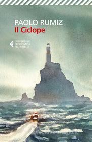 Ebook Il Ciclope di Paolo Rumiz edito da Feltrinelli Editore