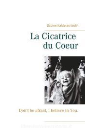 Ebook La Cicatrice du Coeur di Sabine Kaldaras-Jeulin edito da Books on Demand
