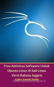 Ebook Free Antivirus Software Untuk Ubuntu Linux Dan Kali Linux Versi Bahasa Inggris di Cyber Jannah Studio edito da Cyber Jannah Studio Publishing