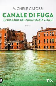 Ebook Canale di fuga di Michele Catozzi edito da Tea