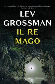 Ebook Il re mago di Grossman Lev edito da Rizzoli
