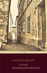 Ebook O Cortiço di Aluísio De Azevedo edito da Angelo Pereira