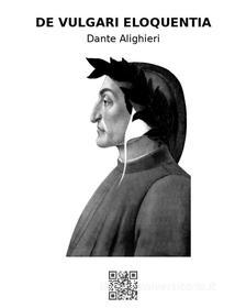 Ebook De vulgari eloquentia di Dante Alighieri edito da epf