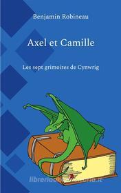 Ebook Axel et Camille di Benjamin Robineau edito da Books on Demand