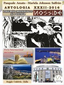 Ebook Antologia Premio Nosside 2016 di Pasquale Amato, Mariela Johnson Salfrán edito da Pasquale Amato - Mariela Johnson Salfrán