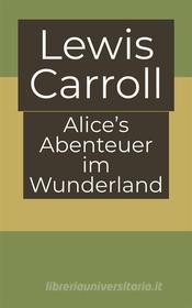 Ebook Alice's Abenteuer im Wunderland di Lewis Carroll edito da Javier Pozo