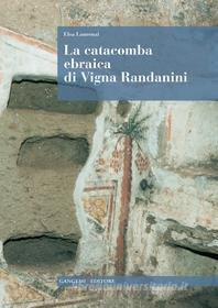 Ebook La catacomba ebraica di Vigna Randanini di Elsa Laurenzi edito da Gangemi Editore
