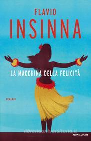 Ebook La macchina della felicità di Insinna Flavio edito da Mondadori