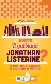 Ebook Avete Il gabbiano Jonathan Listerine? di Stefano Amato edito da Editrice Bibliografica