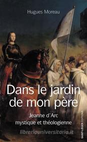 Ebook Dans le jardin de mon père di Hugues Moreau edito da Saint-Léger Editions