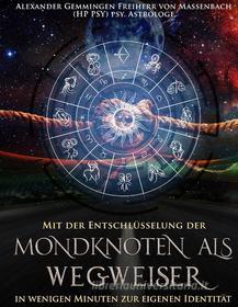 Ebook Mondknoten als Wegweiser di Alexander Gemmingen Freiherr von Massenbach edito da Books on Demand
