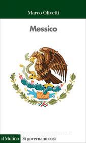 Ebook Messico di Marco Olivetti edito da Società editrice il Mulino, Spa