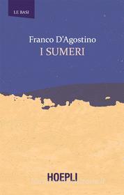 Ebook I sumeri di Franco D'Agostino edito da Hoepli