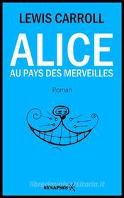 Ebook Alice au Pays des Merveilles di Lewis Carroll edito da Éditions Synapses