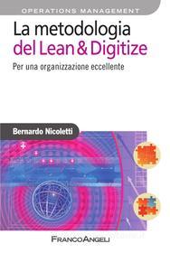 Ebook La metodologia del Lean & Digitize. Per una organizzazione eccellente di Bernardo Nicoletti edito da Franco Angeli Edizioni
