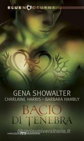 Ebook Bacio di tenebra di Gena Showalter edito da HarperCollins Italia