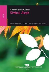 Ebook Simboli Aleph di Mauro Scardovelli edito da Liberodiscrivere Edizioni