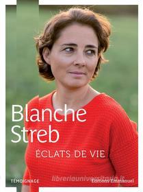 Ebook Eclats de vie di Blanche Streb edito da Éditions de l&apos;Emmanuel