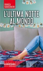 Ebook L'ultima notte al mondo di Bianca Marconero edito da Newton Compton Editori