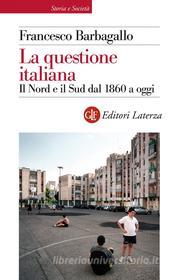 Ebook La questione italiana di Francesco Barbagallo edito da Editori Laterza