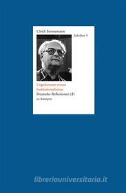 Ebook Schriften / Ungehorsam versus Institutionalismus. Schriften 5 di Ulrich Sonnemann edito da zu Klampen Verlag