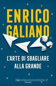 Ebook L'arte di sbagliare alla grande di Enrico Galiano edito da Garzanti